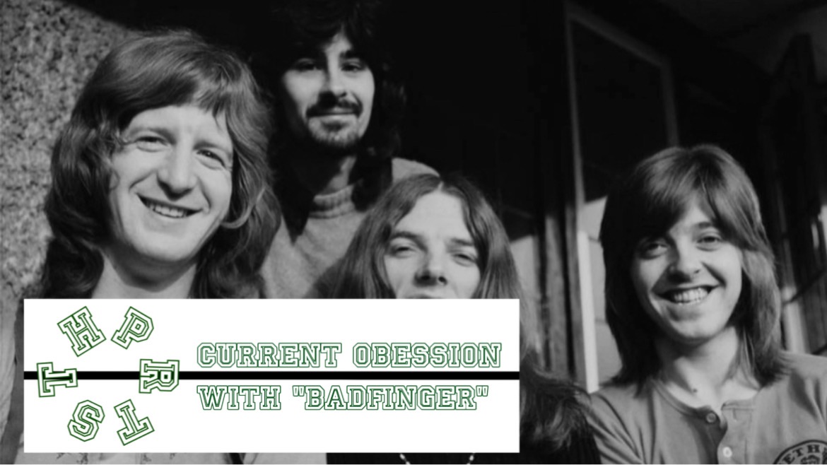 Current Obsession Badfinger: Current Obsession – SOUTHPORT MAGAZINE